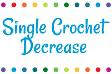 Single Crochet Decrease