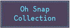 Oh Snap Collection
