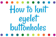 How to knit eyelet buttonholes