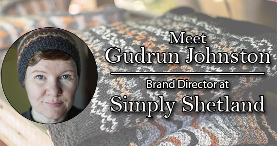 Gudrun Johnston Brand Director of Simply Shetland
