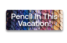 CTA: Pencil In This Vacation! text over skeins of variegated light and dark yarn