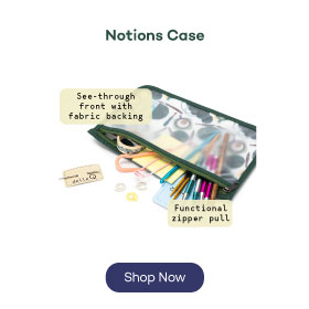 Notions Case, See-through front with fabric backing, Functional zipper pull, Shop Now