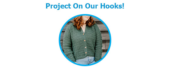 Project On Our Hooks! with a model wearing a green crocheted cardigan