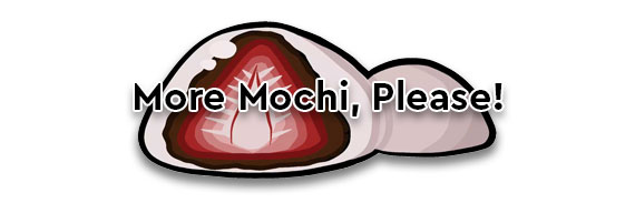 CTA: More Mochi Please!