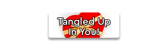 CTA: Tangled Up In You!
