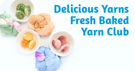 delicious yarns fresh baked yarn club spring 2018