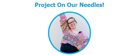 Projects On Our Needles!