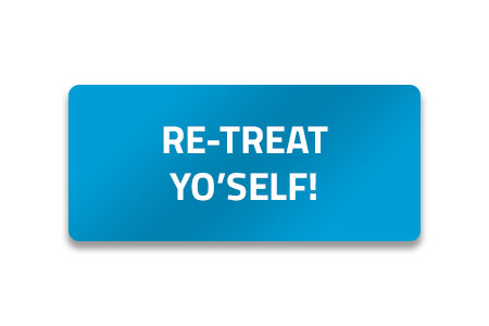 Re-Treat Yo'self!