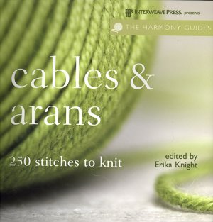 Harmony Guide - Cables and Arans - 250 Stitches to Knit