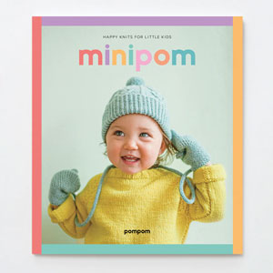 Mini Pom - Happy Knits for Little Kids by Pom Pom