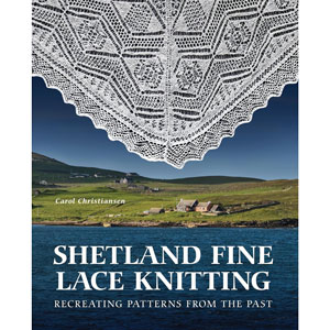 Books - Shetland Fine Lace Knitting (Pre-Order, Ships April) by Carol Christiansen
