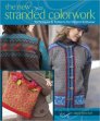 Mary Scott Huff The New Stranded Colorwork - The New Stranded Colorwork Books photo