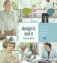 Debbie Bliss Books - Design It, Knit It