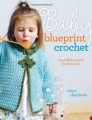 Robyn Chachula Baby Blueprint Crochet - Baby Blueprint Crochet Books photo