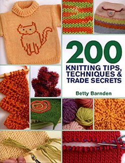 200 Knitting Tips, Techniques & Trade Secrets