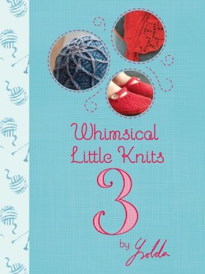 Whimsical Little Knits - Whimsical Little Knits Book 3