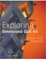 C. June Barnes Exploring Dimensional Quilt Art - Exploring Dimensional Quilt Art: Stitch, Fold, Embellish Books photo