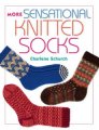 Charlene Schurch Sensational Knitted Socks - More Sensational Knitted Socks Books photo