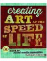 Interweave Press Creating Art at the Speed of Life - Creating Art at the Speed of Life Books photo