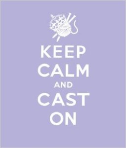 Keep Calm and Cast On
