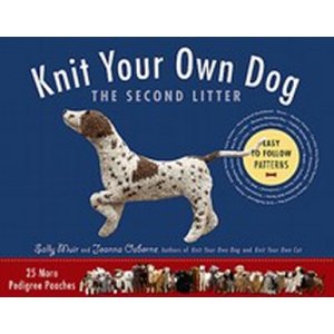 Knit Your Own Dog - Knit Your Own Dog: The Second Litter