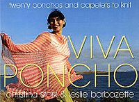 Viva Poncho: 20 Ponchos & Capelets to Knit