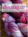 Felicia Lo Dyeing to Spin and Knit - Dyeing to Spin and Knit Books photo