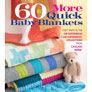 Cascade 60 More Quick Baby Blankets - 60 More Quick Baby Blankets Books photo