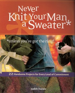 Never Knit Your Man a Sweater (Unless You've Got the Ring)