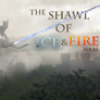 Lorna's Laces - The Shawl of Ice and Fire MKAL Review
