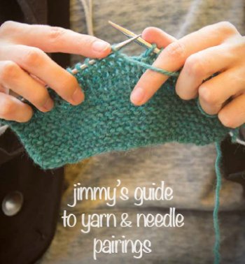 Jimmy's Guide to Yarn and Needle Pairings