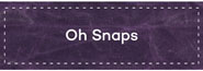 Oh Snaps text over purple background