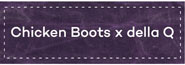 Chicken Boots x della Q text over purple background
