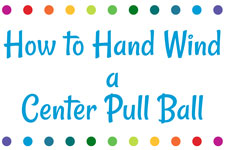 How to Hand Wind a Center Pull Ball