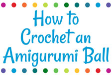 How to Crochet an Amigurumi Ball