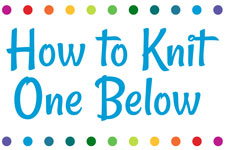 How to Knit One Below