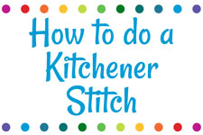 How to do a Kitchener Stitch