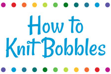 Knitting Instructional: How to Knit Bobbles