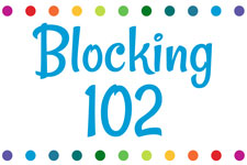 Blocking 102