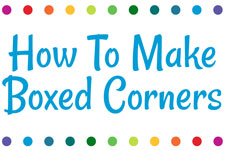 How To Make Boxed Corners
