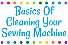 Basics Of Cleaning Your Sewing Machine