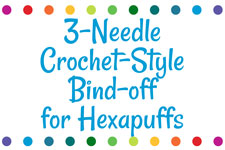 3-Needle Crochet-Style Bind-off for Hexapuffs