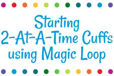 Starting 2-At-A-Time Cuffs using Magic Loop