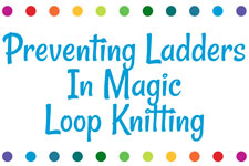 Preventing Ladders In Magic Loop Knitting