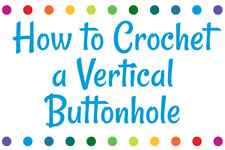 How to crochet a vertical buttonhole