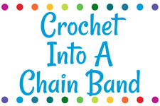 Crochet Into A Chain Band