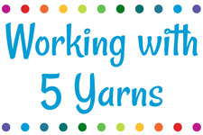 Working with 5 Yarns