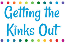 Getting the Kinks Out