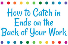 How to Catch in Ends on the Back of Your Work