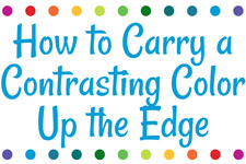 How to Carry a Contrasting Color Up the Edge